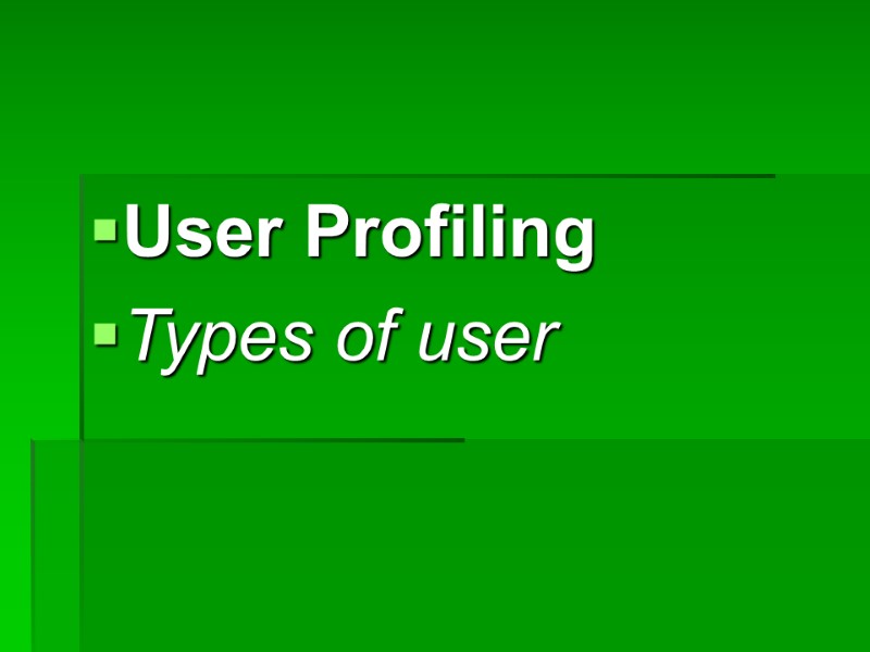 User Profiling Types of user